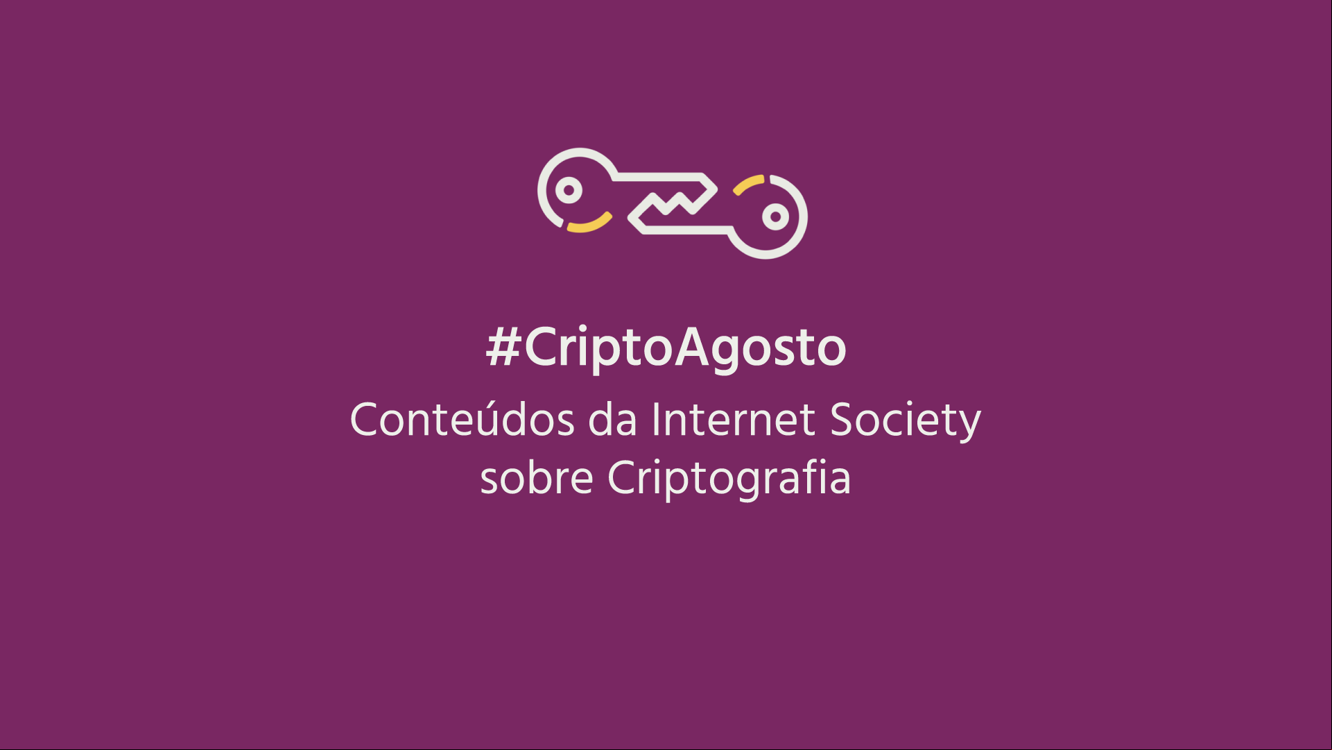 Conteúdos da Internet Society sobre criptografia